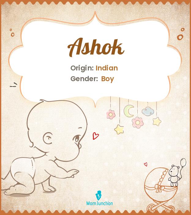 Ashok Baby Name Meaning, Origin, Popularity