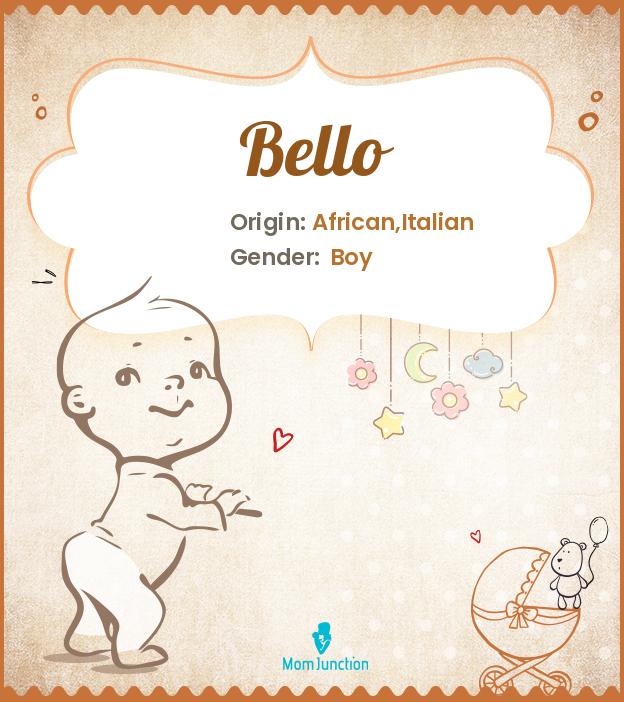Origin Meaning Other Facts About Baby Name Bello Origin Meaning Other Facts About Baby Name Bello