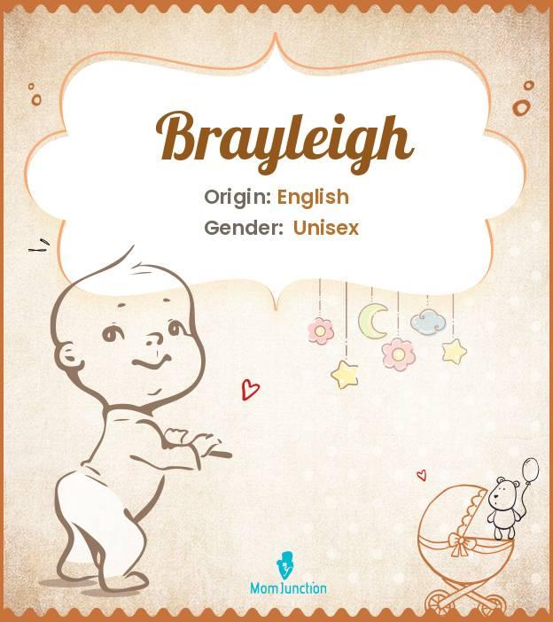 Brayleigh Name Meaning, Origin, History, And Popularity MomJunction