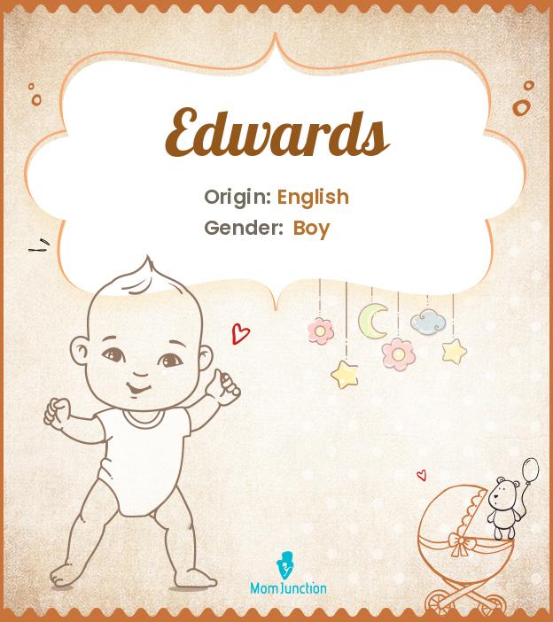 Edwards Name Meaning, Origin, History, And Popularity