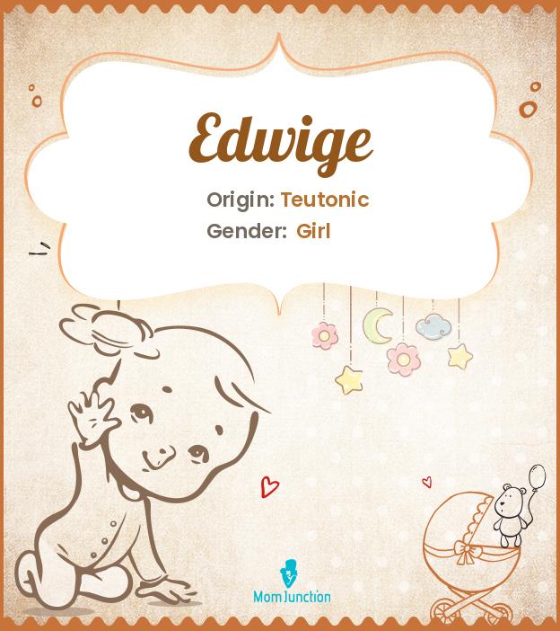Explore Edwige Meaning, Origin & Popularity MomJunction