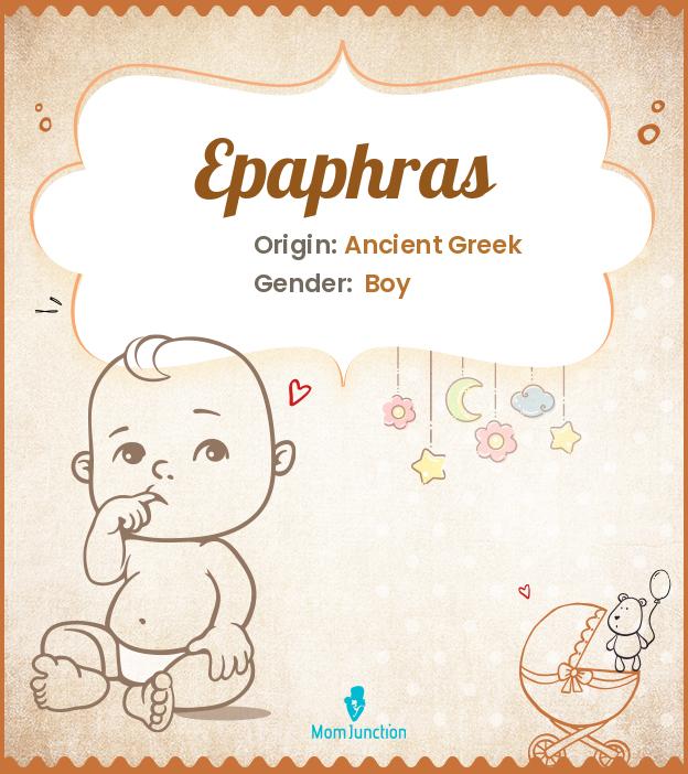 Pronounce E P A P H R A S Explore Epaphras: Meaning, Origin & Popularity
