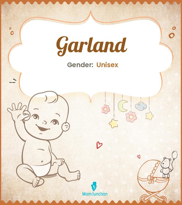 Explore Garland Meaning, Origin & Popularity