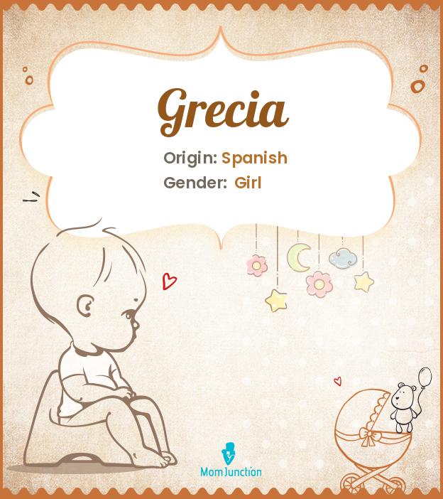 Grecia Name Meaning, Origin, History, And Popularity