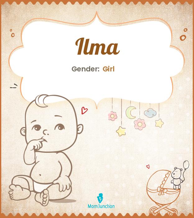 Explore Ilma Meaning, Origin & Popularity MomJunction