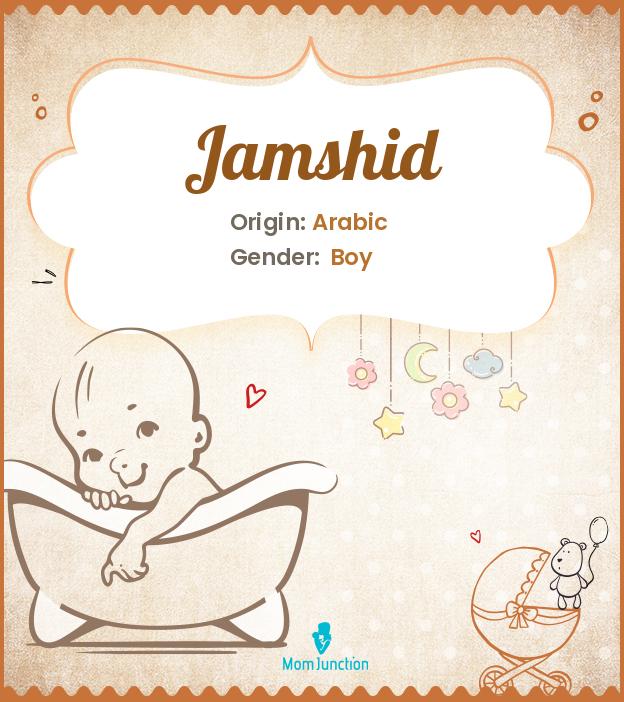 Explore Jamshid Meaning, Origin & Popularity