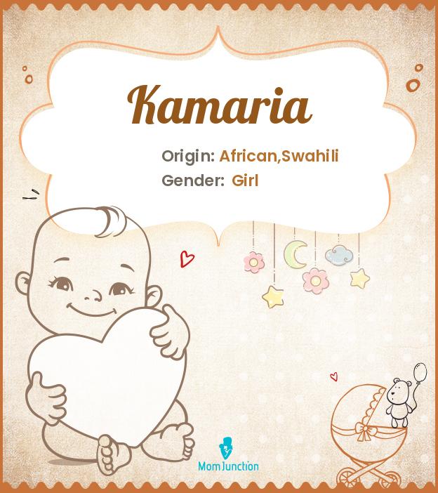 Kamaria Name Meaning, Origin, History, And Popularity