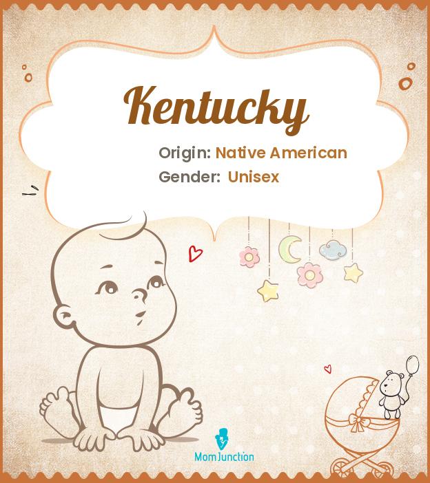 Explore Kentucky Meaning, Origin & Popularity