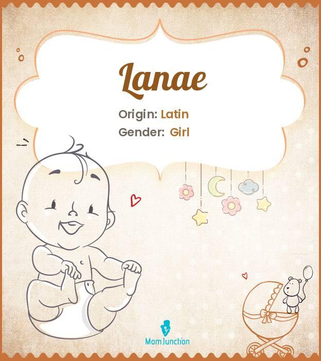 Explore Lanae Meaning, Origin & Popularity