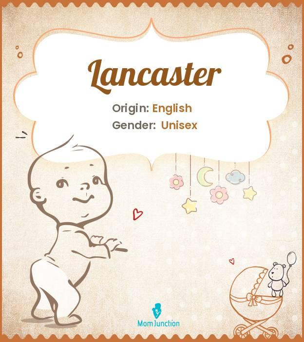 Explore Lancaster Meaning, Origin & Popularity