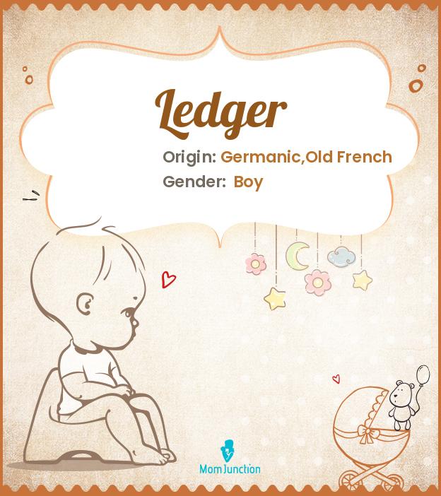 Ledger Name Meaning, Origin, History, And Popularity