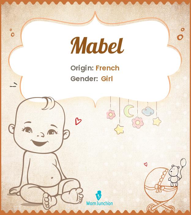 Mabel Name Meaning, Origin, History, And Popularity