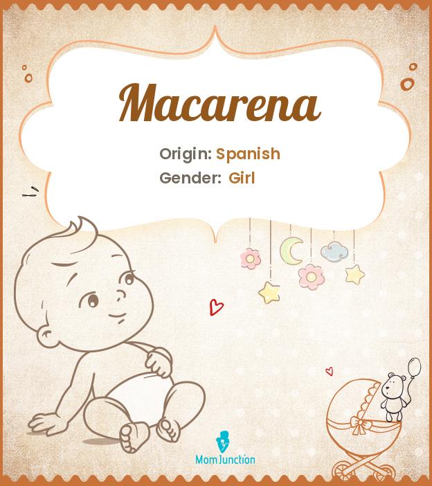 Explore Macarena Meaning, Origin & Popularity MomJunction