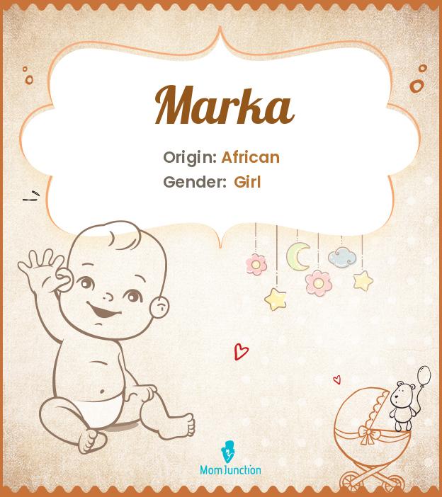 Explore Marka Meaning, Origin & Popularity MomJunction