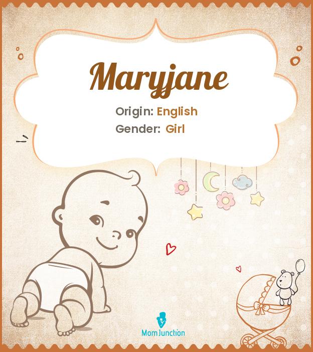 Maryjane Name Meaning, Origin, History, And Popularity