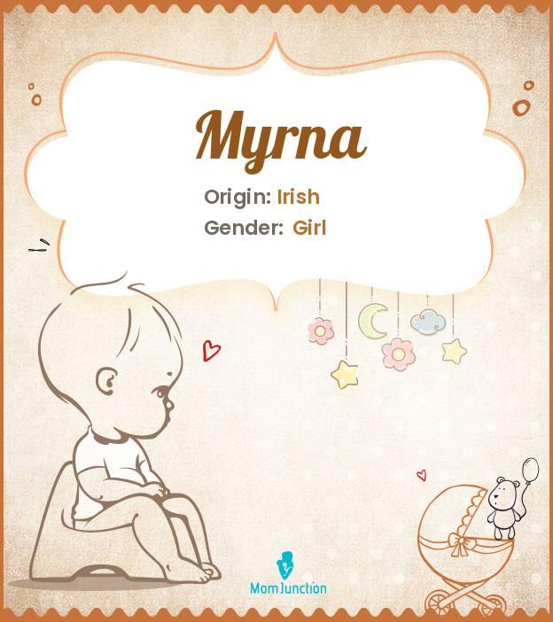 Explore Myrna Meaning, Origin & Popularity