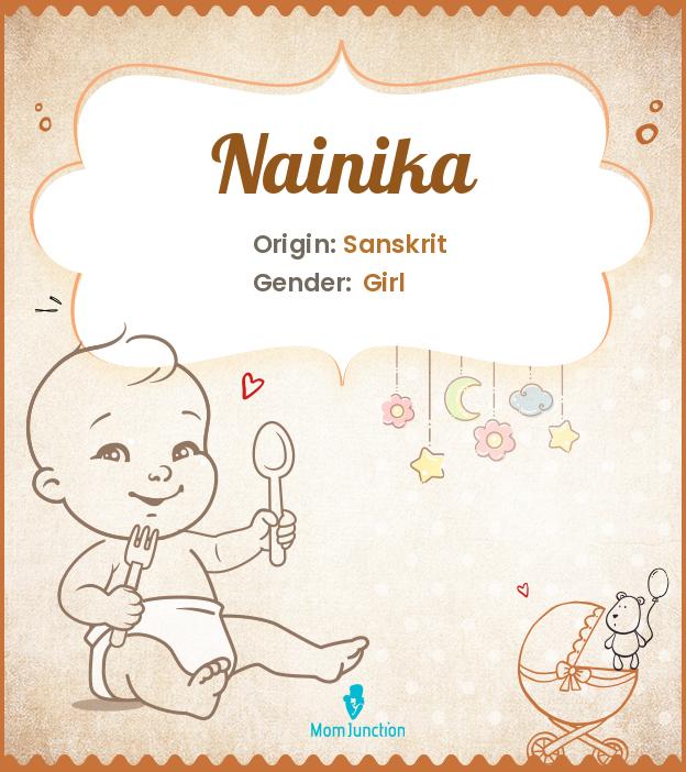 Explore Nainika: Meaning, Origin & Popularity