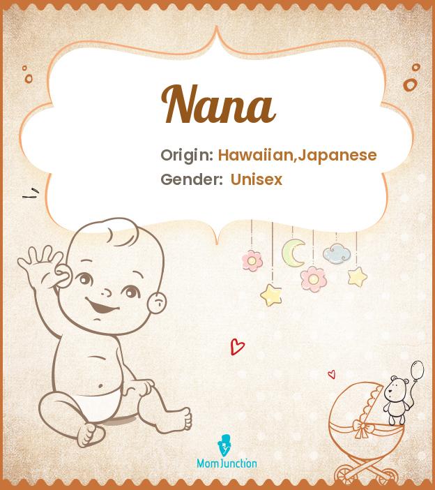 Nana Name Meaning, Origin, History, And Popularity
