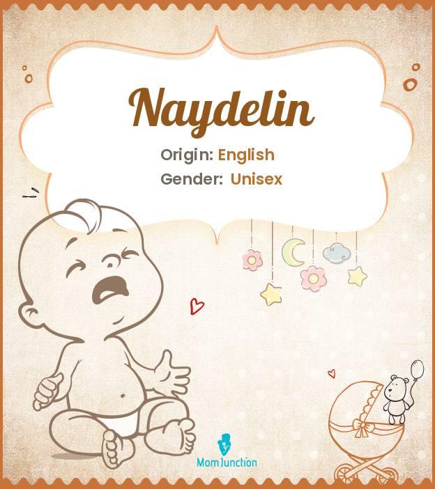 Explore Naydelin: Meaning, Origin & Popularity