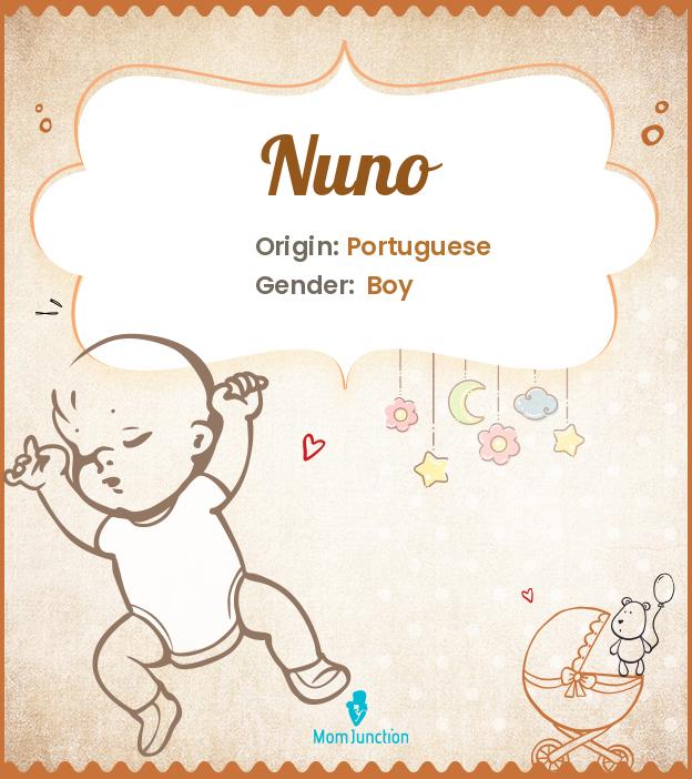 Explore Nuno Meaning, Origin & Popularity