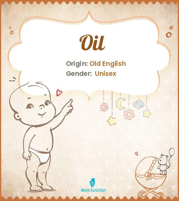 Oil Name Meaning, Origin, History, And Popularity MomJunction