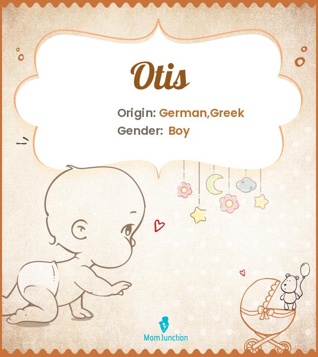 Otis Name Meaning, Origin, History, And Popularity