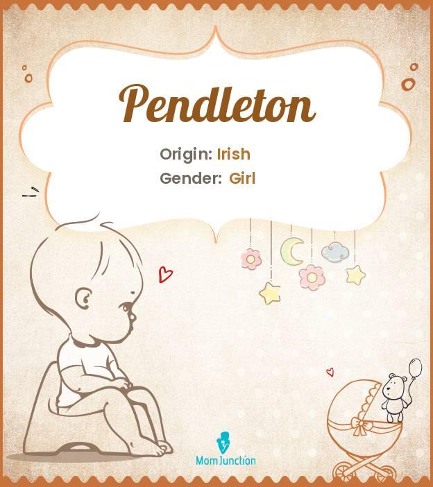 Explore Pendleton Meaning, Origin & Popularity