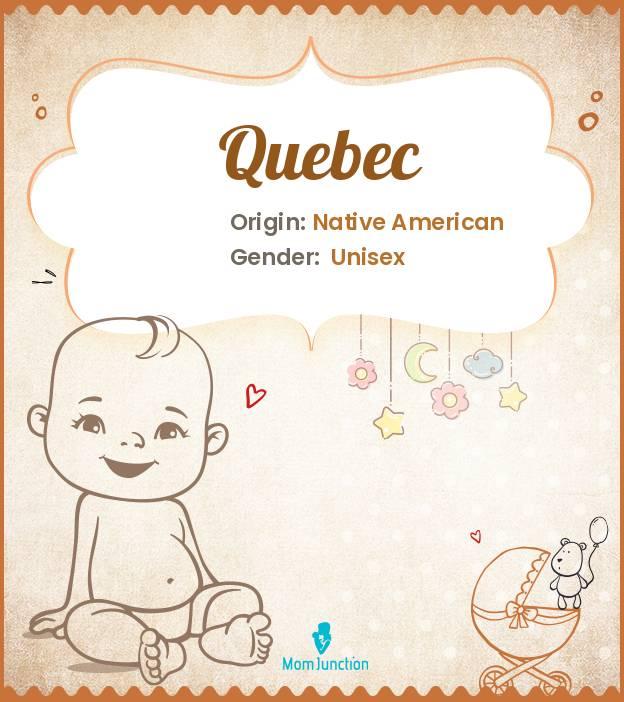 Explore Quebec Meaning, Origin & Popularity MomJunction