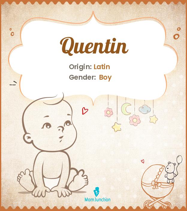 Quentin Name Meaning, Origin, History, And Popularity