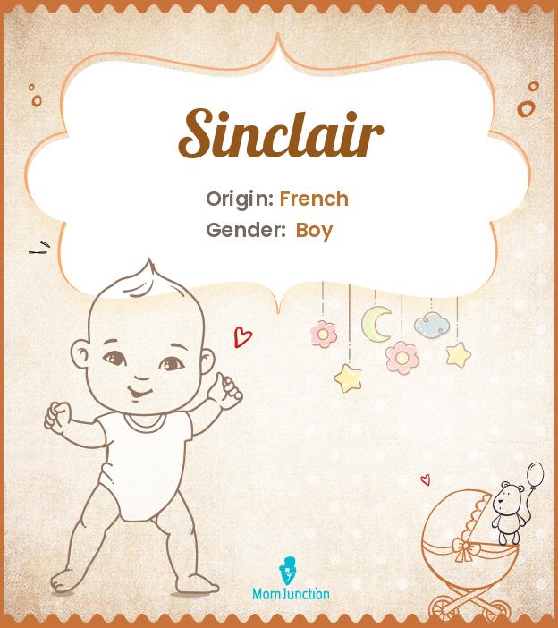 Explore Sinclair: Meaning, Origin & Popularity