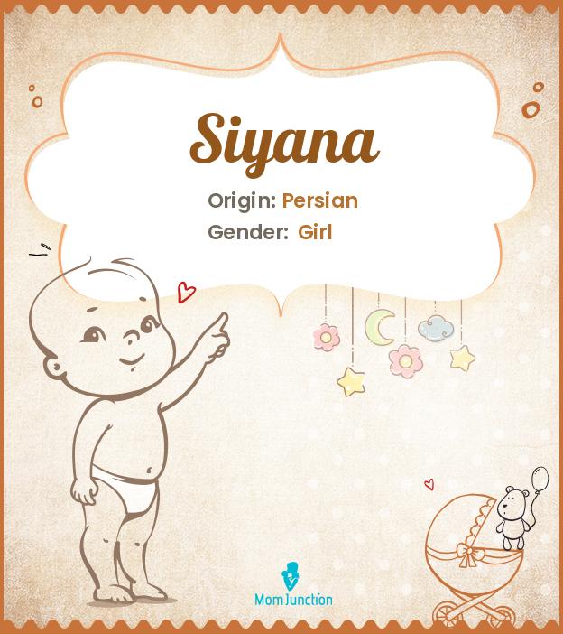 Explore Siyana Meaning, Origin & Popularity MomJunction