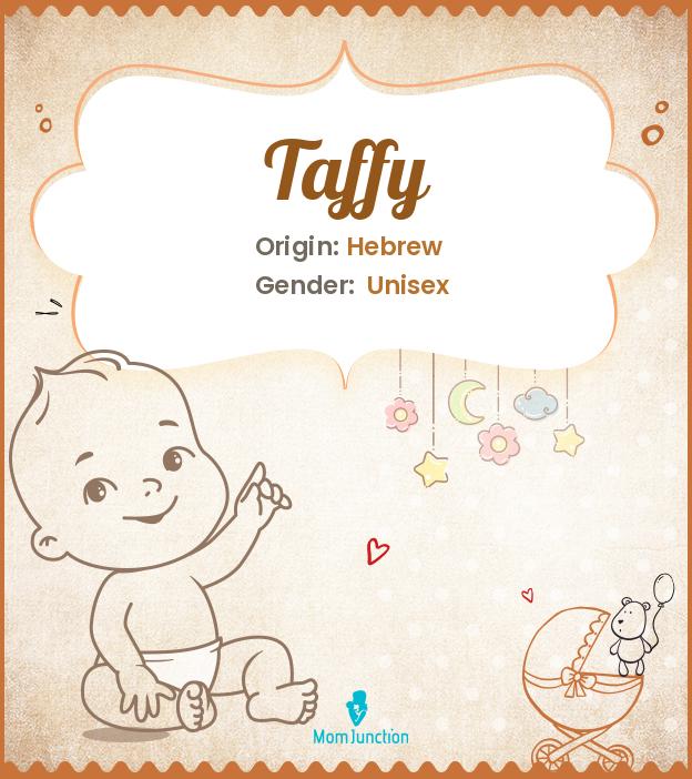 Explore Taffy Meaning, Origin & Popularity