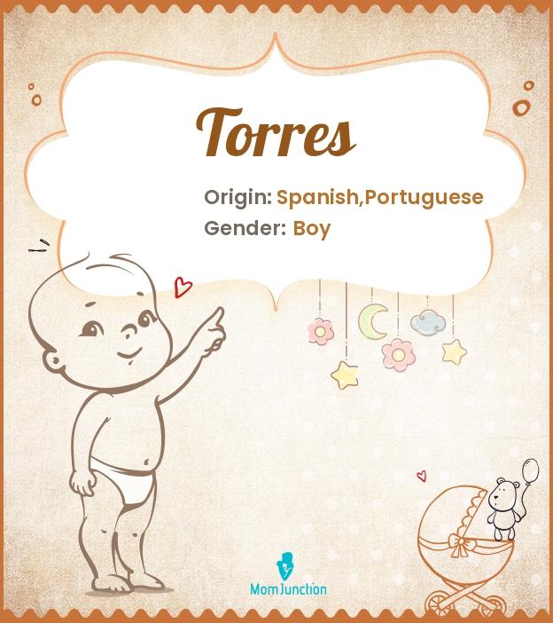Torres Name Meaning, Origin, History, And Popularity