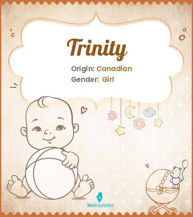 Trinity Name Meaning, Origin, History, And Popularity
