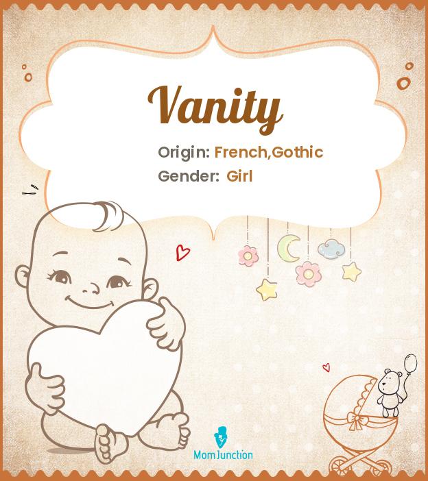 Vanity Name Meaning, Origin, History, And Popularity