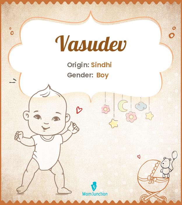Explore Vasudev Meaning, Origin & Popularity