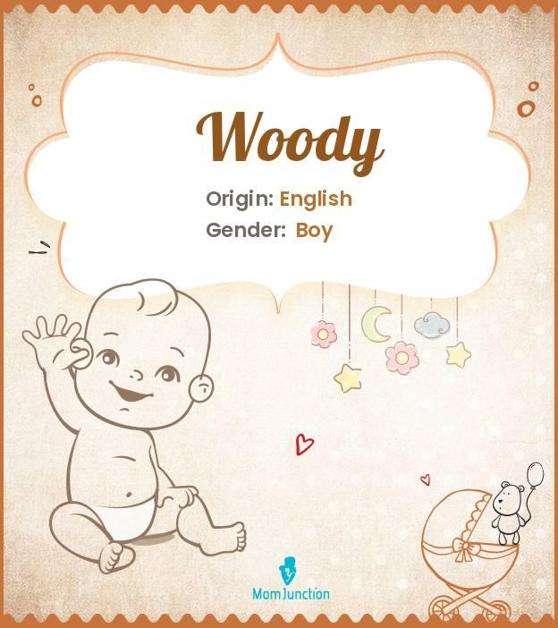 Explore Woody Meaning, Origin & Popularity