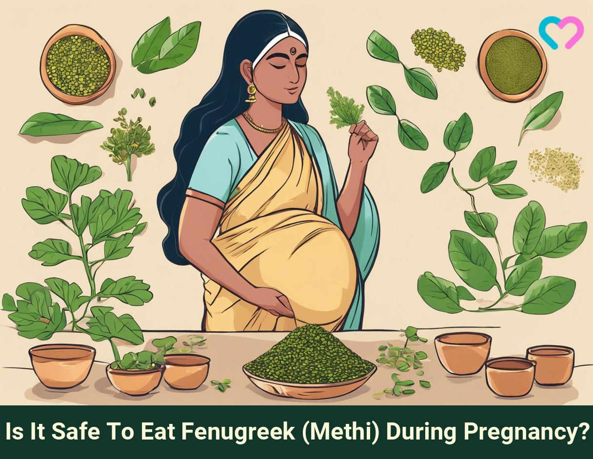 Is It Safe To Eat Fenugreek (Methi) During Pregnancy?