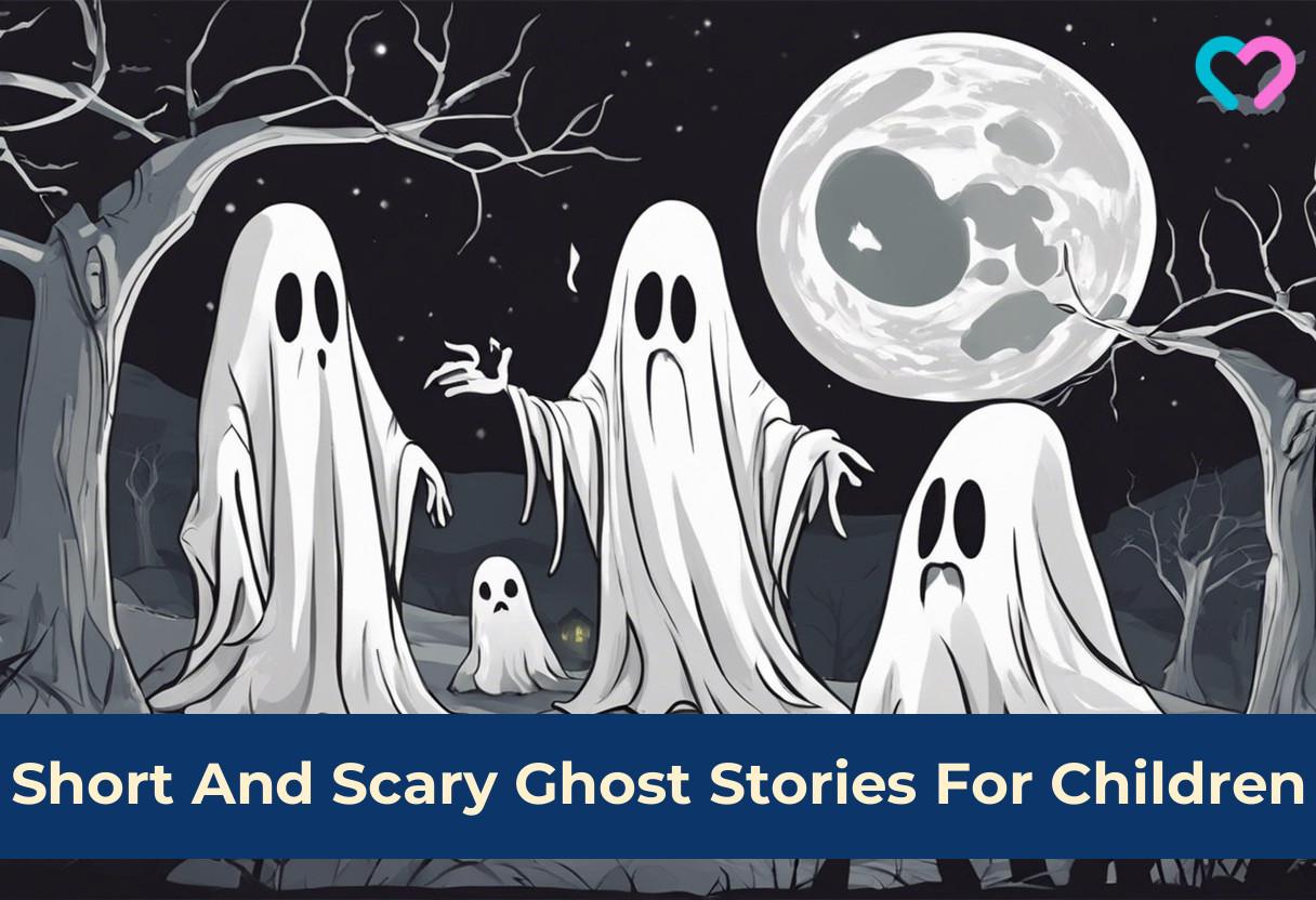 20+ Short And Scary Ghost Stories For Children